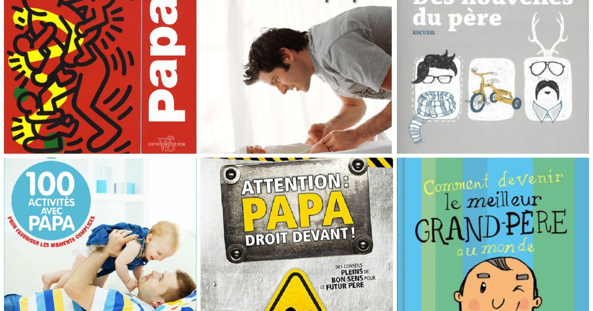 10 Livres Que Les Peres Devraient Lire Mamanpourlavie Com